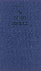 The Clommel incident etc.: being parts of a report prepared for the Father Penders Society